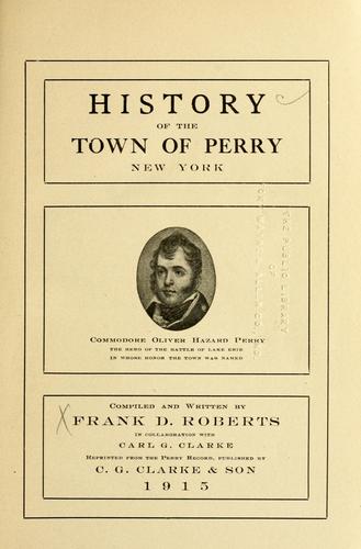 History of the town of Perry, New York by Frank D. Roberts