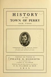 Cover of: History of the town of Perry, New York by Frank D. Roberts