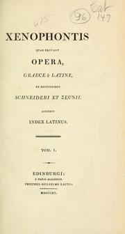 Cover of: Xenophontis quae extant opera, graece & latine, ex editionibus Schneideri et Zeunii by Xenophon