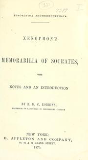 Cover of: Xenophontos Apomnemoneumata.: Memorabila of Socrates.  With notes and an introd. by R.D.C. Robbins.
