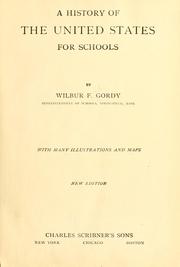 Cover of: A history of the United States for schools by Wilbur Fisk Gordy