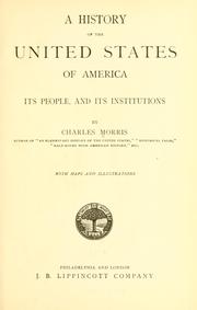 Cover of: A history of the United States of America, its people and its institutions by Charles Morris