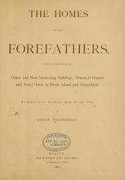 Cover of: homes of our forefathers.: Being a selection of the oldest and most interesting buildings, historical houses, and noted places in Rhode Island and Connecticut.
