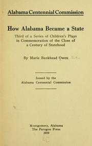 Cover of: How Alabama became a state: third of a series of children's plays in commemoration of the close of a century of statehood