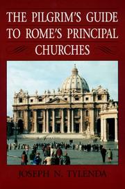 Cover of: The pilgrim's guide to Rome's principal churches by Joseph N. Tylenda