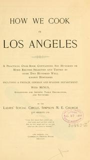 Cover of: How we cook in Los Angeles. by Los Angeles. Simpson Methodist Episcopal church. Ladies' social circle