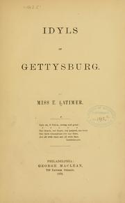 Cover of: Idyls of Gettysburg. by Latimer, E., Miss