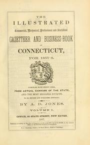 Cover of: The illustrated commercial, mechanical, professional and statistical gazetteer and business-book of Connecticut, for 1857-8