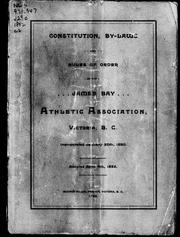 Constitution, by-laws and rules of order of the James Bay Athletic Association, Victoria, B.C by James Bay Athletic Association (Victoria, B.C.).