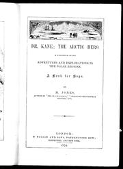 Cover of: Dr. Kane, the Arctic hero: a narrative of his adventures and explorations in the polar regions : a book for boys