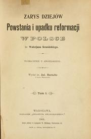 Cover of: Zarys dziejów powstania i upadku reformacji w Polsce. by Walerian Skorobohatý Krasiski