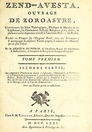 Cover of: Zend-Avesta by tr. en françois sur l'original zend, avec des remarques; & accompagné de plusieurs traités propres à éclaircir les matieres qui en sont l'objet, par Anquetil du Perron.
