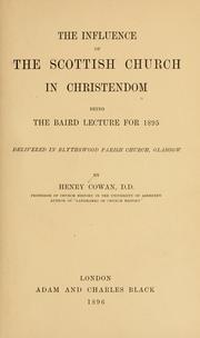Cover of: influence of the Scottish church in Christendom: being the Baird lecture for 1895, delivered in Blythswood Parish Church, Glasgow