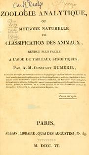 Cover of: Zoologie analytique: ou, Méthode naturelle de classification des animaux ; rendue plus facile a l'aide de tableaux synoptiques