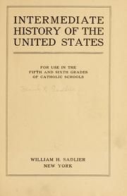 Cover of: Intermediate history of the United States, for use in the fifth and sixth grades of Catholic schools. | Frank X. Sadlier