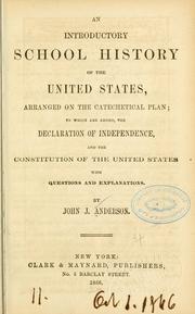 Cover of: introductory school history of the United States, arranged on the catechetical plan: to which are added, the Declaration of independence, and the Constitution of the United States, with questions and explanations.