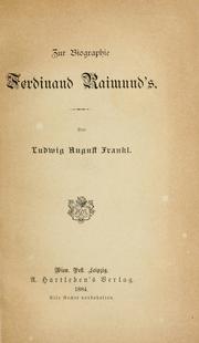 Cover of: Zur Biographie Ferdinand Raimund's by Ludwig August Frankl
