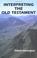 Cover of: Interpreting the Old Testament