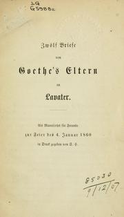 Cover of: Zwölf Briefe von Goethe's Eltern an Lavater.