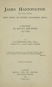 James Hannington, D.D., F.L.S., F.R.G.S., first bishop of eastern equatorial Africa by E. C. Dawson