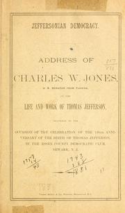Cover of: Jeffersonian democracy.: Address of Charles W. Jones ...