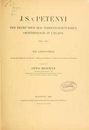 Cover of: J.S. v. Petényi, der Begründer der Wissenschaftlichen Ornithologie in Ungarn; 1799-1855.: Ein Lebensbild ...