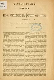 Cover of: Kansas affairs.: Speech of Hon. George E. Pugh, of Ohio, delivered in the Senate of the United States, July 2, 1856.