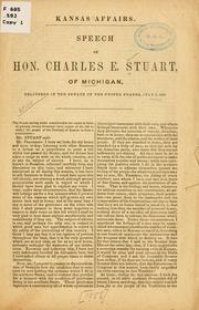 Cover of: Kansas affairs.: Speech of Hon. Charles E. Stuart, of Michigan, delivered in the Senate of the United States, July 9, 1856.