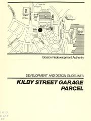 Kilby street garage parcel: development and design guidelines by Boston Redevelopment Authority