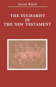 Cover of: The Eucharist in the New Testament (Zacchaeus Studies) by Jerome Kodell