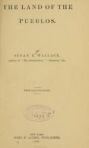 Cover of: The land of the Pueblos by Susan E. Wallace, Susan E. Wallace