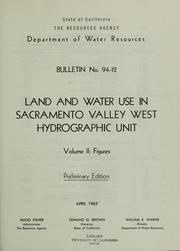 Cover of: Land and water use in Sacramento Valley West Hydrographic Unit. by California. Dept. of Water Resources.