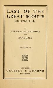 Cover of: Last of the great scouts by Helen Cody Wetmore, Helen Cody Wetmore