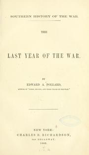 Cover of: The last year of the war. by Edward Alfred Pollard