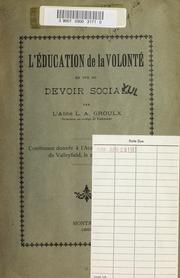 Cover of: éducation de la volonté en vue du devoir social