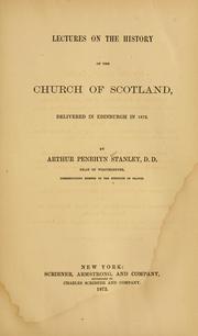 Cover of: Lectures on the history of the Church of Scotland | Stanley, Arthur Penrhyn