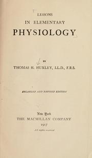 Lessons in elementary physiology by Thomas Henry Huxley
