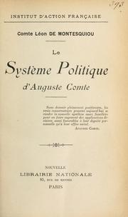 Cover of: Le système politique d'Auguste Comte by Léon de Montesquiou