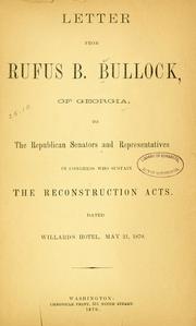 Cover of: Letter from Rufus B. Bullock, of Georgia, to the Republican senators and representatives, in Congress who sustain the reconstruction acts. by Rufus Brown Bullock