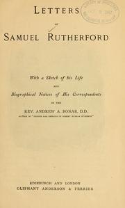 Cover of: Letters of Samuel Rutherford: with a sketch of his life and biographical notices of his correspondents