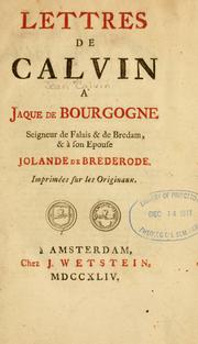 Cover of: Lettres de Calvin à Jaque de Bourgogne ... & à son épouse Jolande de Brederode: imprimées sur les originaux.