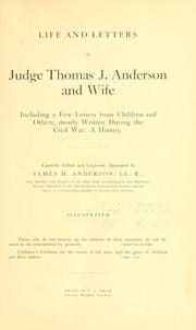 Life and letters of Judge Thomas J. Anderson and wife by Anderson, James H.