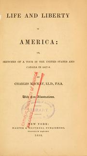 Cover of: Life and liberty in America: or, Sketches of a tour in the United States and Canada, in 1857-8.