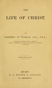 Cover of: The life of Christ by Frederic William Farrar