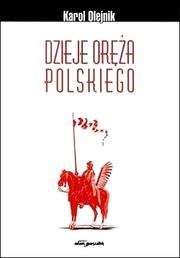 Cover of: Dzieje oreza polskiego by Karol Olejnik