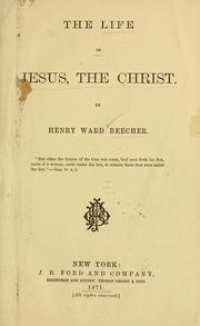 Cover of: The life of Jesus the Christ ... [Vol. 1]. by Henry Ward Beecher