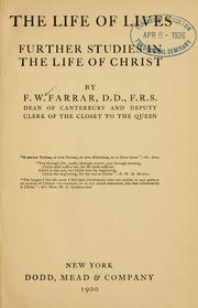 Cover of: The life of lives: further studies in the life of Christ