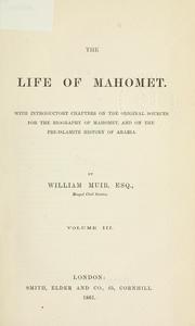 Cover of: The life of Mahomet: with introductory chapters on the original sources for the biography of Mahomet, and on the pre-Islamite history of Arabia.