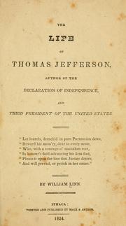 The life of Thomas Jefferson, author of the Declaration of independence, and third president of the United States .. by Linn, William