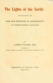 Cover of: lights of the North: illustrating the rise and progress of Christianity in north-eastern Scotland